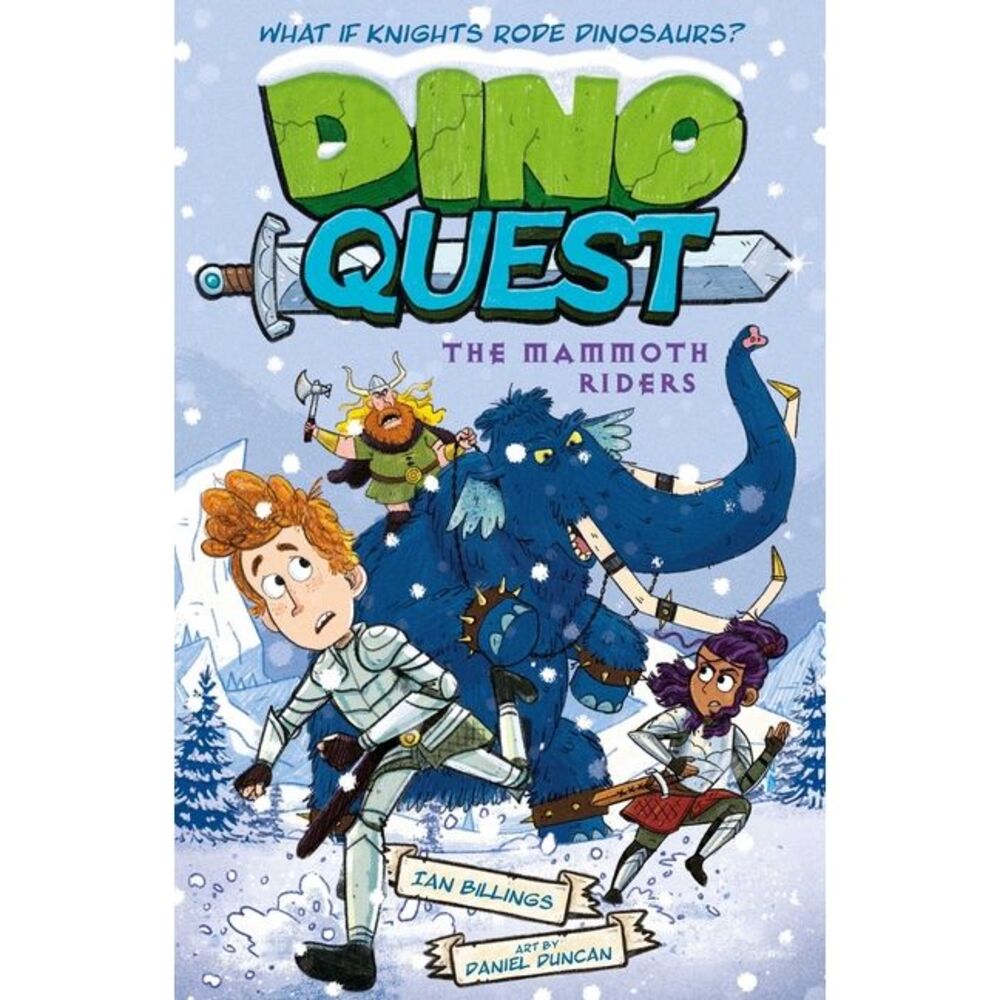 Dino Quest: The Mammoth Riders: What If Knights Rode Dinosaurs? -- Billings